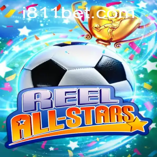ReelAllStars: Dive into the Exciting World of 811bet's Premier Game
